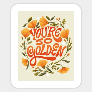 YOUR SO GOLDEN Sticker